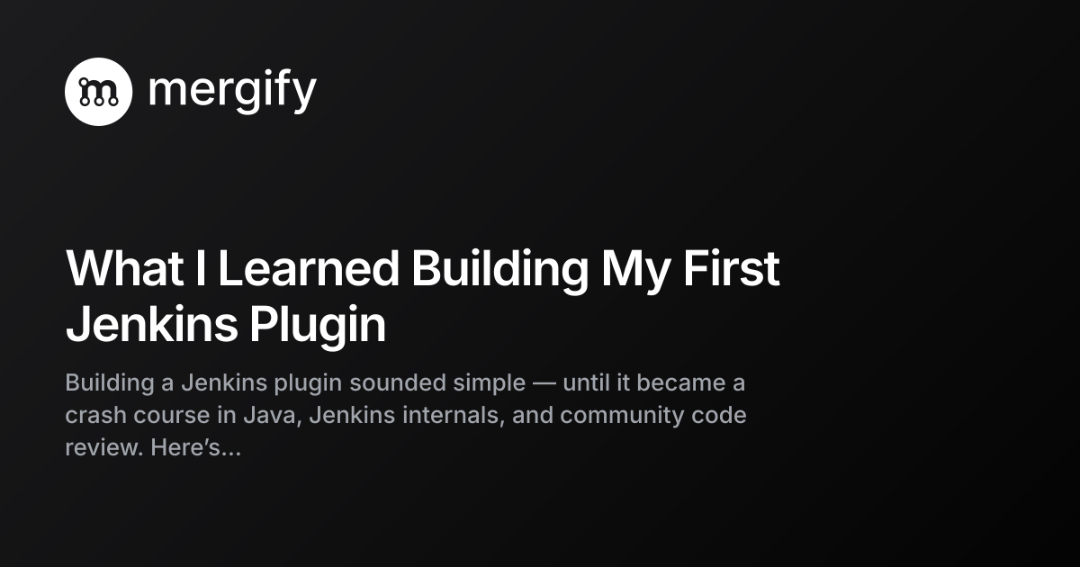 What I Learned Building My First Jenkins Plugin | Mergify