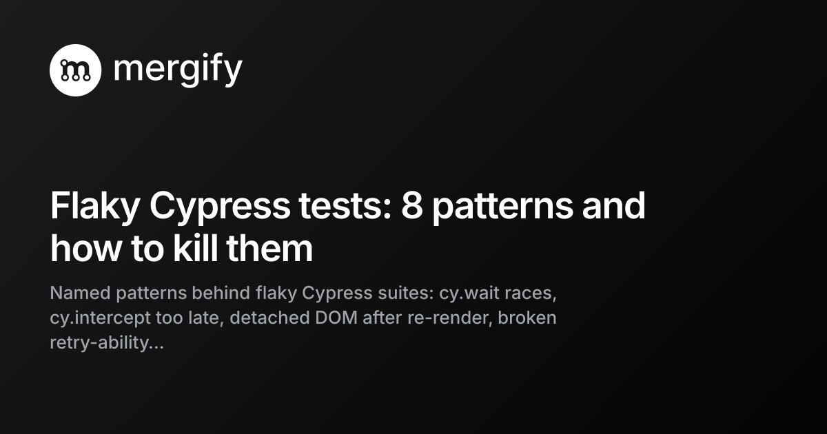 Flaky tests in Cypress: every pattern that breaks CI, and how to kill ...